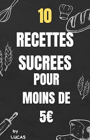 Recettes Sucrées à Moins de 5 Euros - Ebook Économique